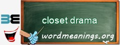 WordMeaning blackboard for closet drama